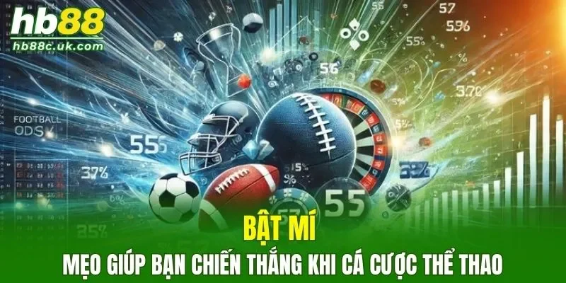 Bật mí mẹo giúp bạn dễ dàng chiến thắng khi cá cược thể thao