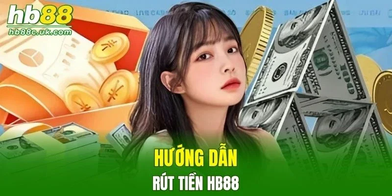 Hướng dẫn chi tiết để rút tiền HB88 cho người mới bắt đầu