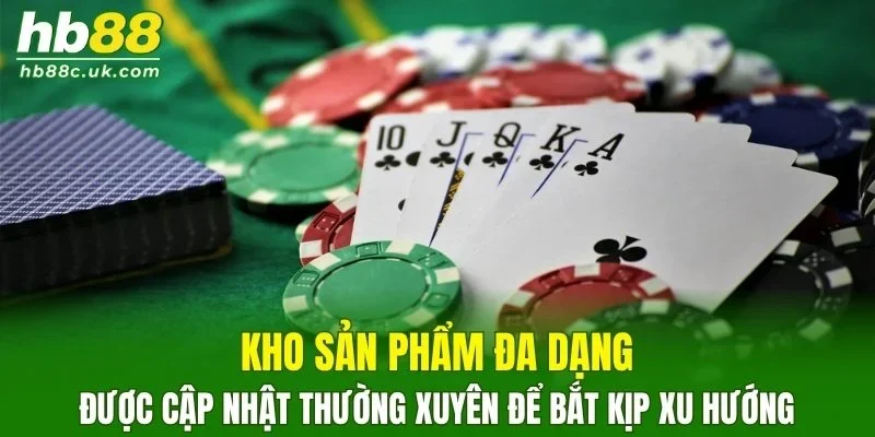 Kho sản phẩm đa dạng được cập nhật thường xuyên
