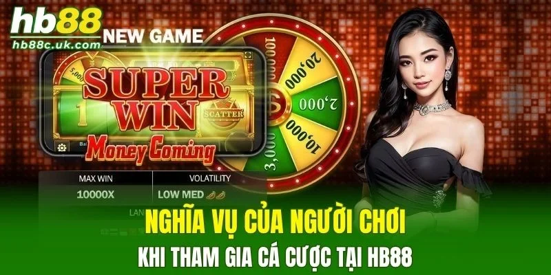 Nghĩa vụ của các thành viên khi tham gia giải trí tại HB88